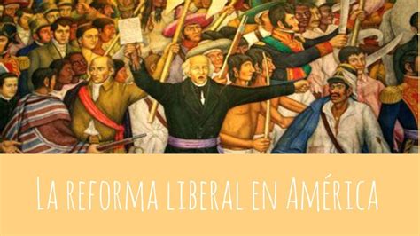 A Reforma Liberal; Uma Era de Mudanças Profundas no México e a Luta pelo Progresso Social