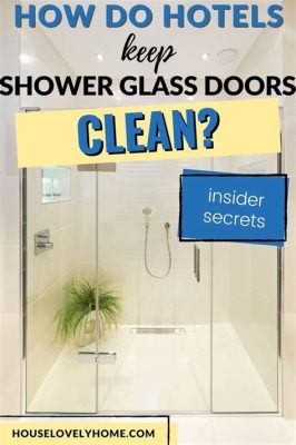 How to Keep Glass Shower Doors Clean: A Comprehensive Guide to Sparkling Bathrooms and the Mysteries of Water Stains